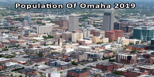 Population Of Omaha 2019